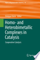 Homo- and Heterobimetallic Complexes in Catalysis [E-Book] : Cooperative Catalysis /