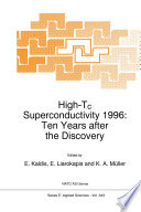 High-Tc Superconductivity 1996: Ten Years after the Discovery [E-Book] /