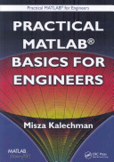 Practical MATLAB® basics for engineers /