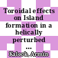 Toroidal effects on Island formation in a helically perturbed tokamak equilibrium [E-Book] /