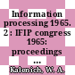 Information processing 1965. 2 : IFIP congress 1965: proceedings 2 : New-York, NY, 24.05.65-29.05.65.