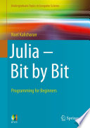Julia - Bit by Bit [E-Book] : Programming for Beginners /