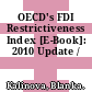 OECD's FDI Restrictiveness Index [E-Book]: 2010 Update /