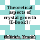 Theoretical aspects of crystal growth [E-Book] /