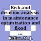 Risk and decision analysis in maintenance optimization and flood management / [E-Book]