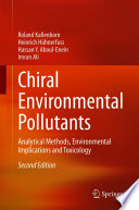 Chiral Environmental Pollutants [E-Book] : Analytical Methods, Environmental Implications and Toxicology /