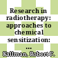 Research in radiotherapy: approaches to chemical sensitization: informal conference: proceedings : Carmel, CA, 06.05.60-08.05.60 /