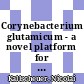 Corynebacterium glutamicum - a novel platform for the production of plant polyphenols /