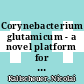Corynebacterium glutamicum - a novel platform for the production of plant polyphenols [E-Book] /