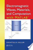 Electromagnetic waves, materials, and computation with MATLAB [E-Book] /