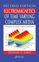 Electromagnetics of time varying complex media : frequency and polarization transformer [E-Book] /