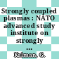Strongly coupled plasmas : NATO advanced study institute on strongly coupled plasmas : Orleans-la-Source, 06.07.77-23.07.77 /