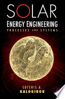 Solar energy engineering [E-Book] : processes and systems /