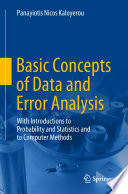 Basic Concepts of Data and Error Analysis [E-Book] : With Introductions to Probability and Statistics and to Computer Methods  /