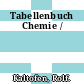 Tabellenbuch Chemie /
