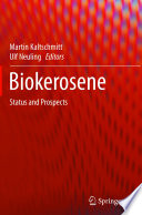 Biokerosene : status and prospects [E-Book] /
