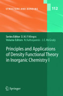 Principles and Applications of Density Functional Theory in Inorganic Chemistry I [E-Book] /