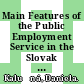 Main Features of the Public Employment Service in the Slovak Republic [E-Book] /