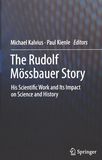 The Rudolf Mössbauer story : his scientific work and its impact on science and history /