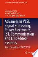 Advances in VLSI, Signal Processing, Power Electronics, IoT, Communication and Embedded Systems [E-Book] : Select Proceedings of VSPICE 2020 /