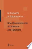 New Macromolecular Architecture and Functions [E-Book] : Proceedings of the OUMS’95 Toyonaka, Osaka, Japan, 2–5 June, 1995 /