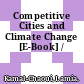 Competitive Cities and Climate Change [E-Book] /