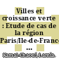 Villes et croissance verte : Etude de cas de la région Paris/Ile-de-France [E-Book] /