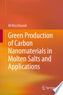 Green Production of Carbon Nanomaterials in Molten Salts and Applications [E-Book] /
