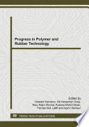 Progress in polymer and rubber technology : selected, peer reviewed papers from the International Polymer Technology Conference and Exhibition 2013 (IPTCE13), April 16-18, 2013, Selangor, Malaysia [E-Book] /