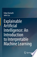 Explainable Artificial Intelligence: An Introduction to Interpretable Machine Learning [E-Book] /