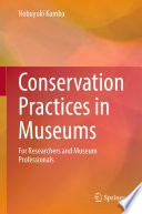 Conservation Practices in Museums [E-Book] : For Researchers and Museum Professionals /