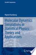 Molecular Dynamics Simulations in Statistical Physics: Theory and Applications [E-Book] /