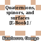 Quaternions, spinors, and surfaces [E-Book] /