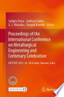 Proceedings of the International Conference on Metallurgical Engineering and Centenary Celebration [E-Book] : METCENT-2023, 26-28 October, Varanasi, India /