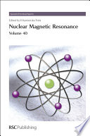 Nuclear magnetic resonance. Volume 40 / [E-Book]