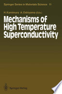 Mechanisms of High Temperature Superconductivity [E-Book] : Proceedings of the 2nd NEC Symposium, Hakone, Japan, October 24–27, 1988 /