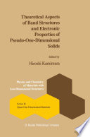 Theoretical Aspects of Band Structures and Electronic Properties of Pseudo-One-Dimensional Solids [E-Book] /