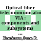Optical fiber telecommunications VIA : components and subsystems [E-Book] /