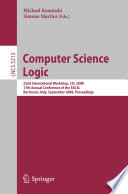 Computer science logic [E-Book] : 22nd international workshop, CSL 2008, 17th annual conference of the EACSL, Bertinoro, Italy, September 16-19, 2008 : proceedings /