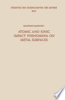 Atomic and Ionic Impact Phenomena on Metal Surfaces [E-Book] /