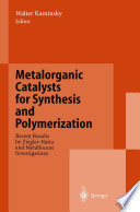 Metalorganic Catalysts for Synthesis and Polymerization [E-Book] : Recent Results by Ziegler-Natta and Metallocene Investigations /