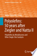Polyolefins: 50 years after Ziegler and Natta II [E-Book] : Polyolefins by Metallocenes and Other Single-Site Catalysts /