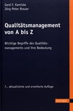 Qualitätsmanagement von A bis Z : wichtige Begriffe des Qualitätsmanagements und ihre Bedeutung /