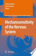 Mechanosensitivity of the Nervous System [E-Book] : Forewords by Nektarios Tavernarakis and Pontus Persson /