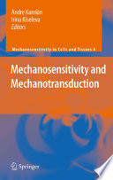 Mechanosensitivity and Mechanotransduction [E-Book] /