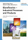 Biorefineries. 1 : industrial processes and products : status quo and future directions /