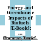 Energy and Greenhouse Impacts of Biofuels [E-Book]: A Framework for Analysis /