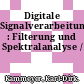 Digitale Signalverarbeitung : Filterung und Spektralanalyse /