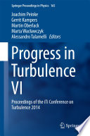 Progress in Turbulence VI [E-Book] : Proceedings of the iTi Conference on Turbulence 2014 /