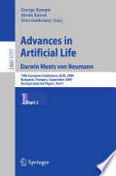 Advances in Artificial Life. Darwin Meets von Neumann [E-Book] : 10th European Conference, ECAL 2009, Budapest, Hungary, September 13-16, 2009, Revised Selected Papers, Part I /